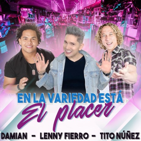 En la Variedad Está el Placer (feat. Lenny Fierro & Tito Núñez) | Boomplay Music