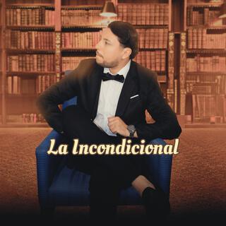 La Incondicional