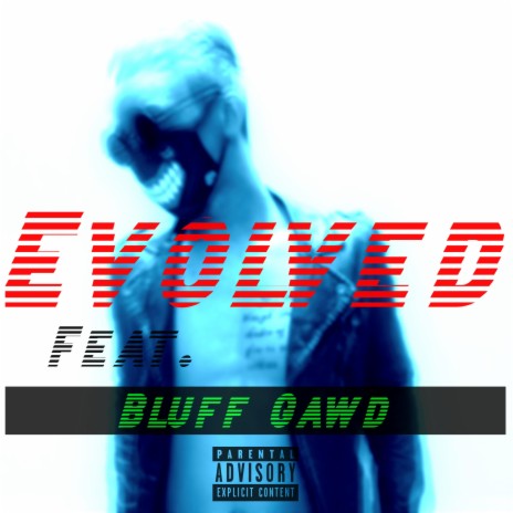 Evolved ft. Bluff Gawd | Boomplay Music