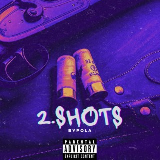 2 Shots