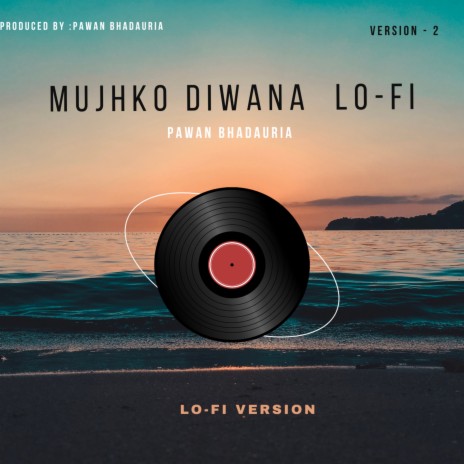 Mujhko Diwana (Lo-Fi Version) | Boomplay Music