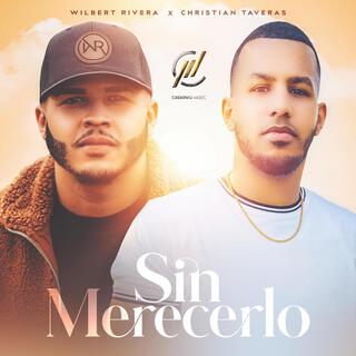 Sin Merecerlo ft. Christian Taveras lyrics | Boomplay Music