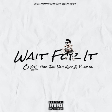 Wait for It (feat. Joe Dah Kidd & P-Aimz) | Boomplay Music