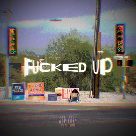 FUCKED UP | Boomplay Music