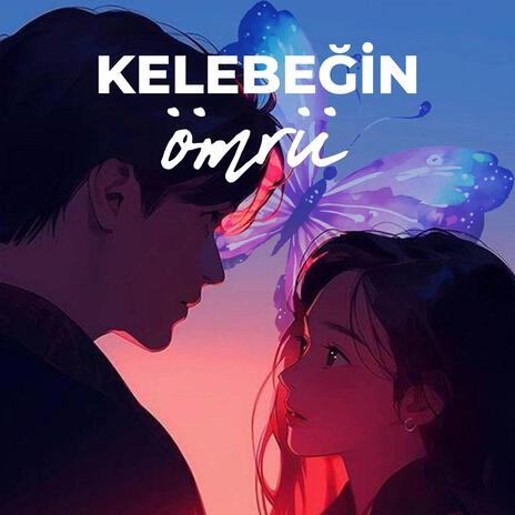 Kelebeğin Ömrü | Boomplay Music