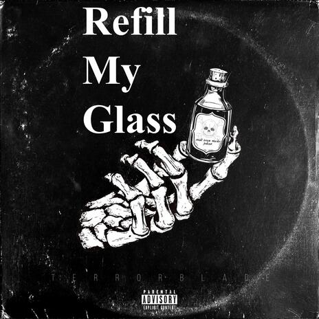 Refill My Glass | Boomplay Music