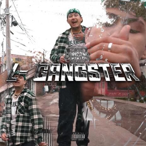 L - GANGSTER | Boomplay Music