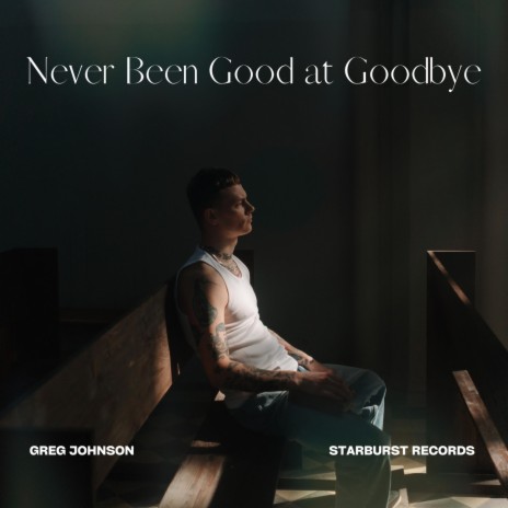 Never Been Good At Goodbye ft. Starburst Records | Boomplay Music