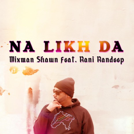 Na Likh Da (feat. Rani Randeep)
