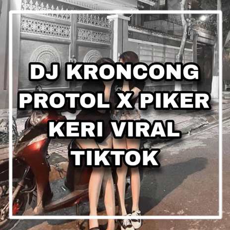 Dj kroncong protol x piker keri | Boomplay Music