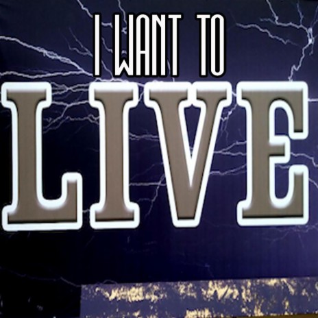 I Want to Live | Boomplay Music