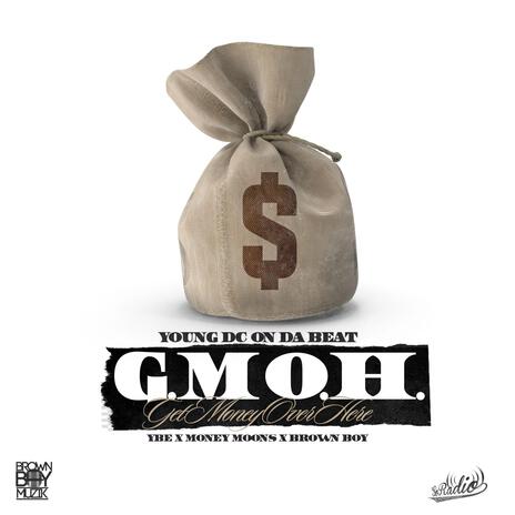 Get Money Over Here (G.M.O.H.) ft. YBE & Money Moons | Boomplay Music