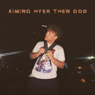 AIMING HYER THEN GOD