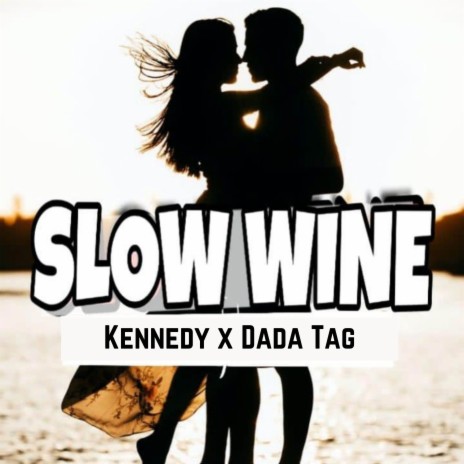 Slow Wine ft. DADA TAG | Boomplay Music
