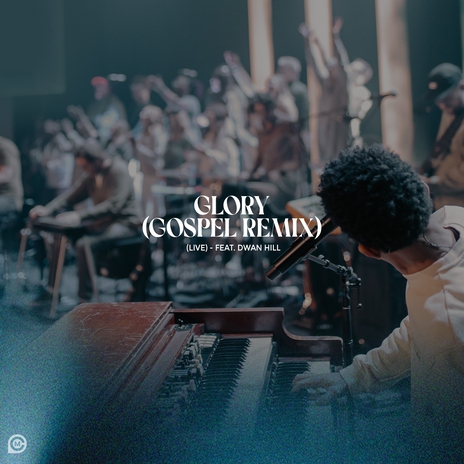 Glory (Gospel Remix) [feat. Dwan Hill] (Live) | Boomplay Music