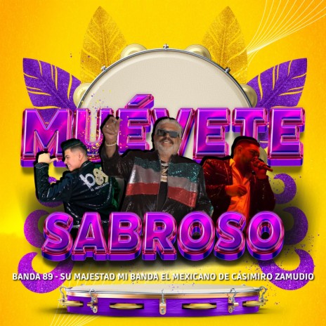 Muévete Sabroso ft. Su Majestad Mi Banda el Mexicano de Casimiro Zamudio | Boomplay Music