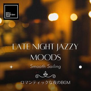 Late Night Jazzy Moods: ロマンティックな夜のbgm - Smooth Sailing