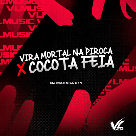 Vira Mortal na Piroca X Cocota Feia | Boomplay Music