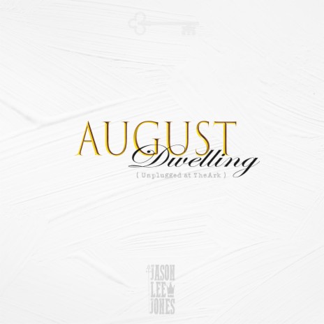 August Dwelling (Unplugged at TheArk)