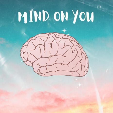 Mind on You | Boomplay Music