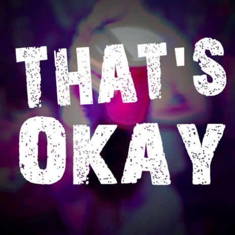 That's Okay | Boomplay Music