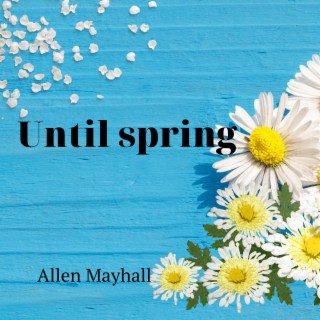 Until spring