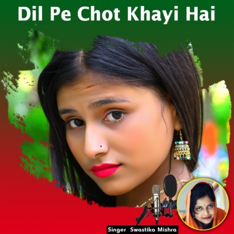 Dil Pe Chot Khayi Hai | Boomplay Music