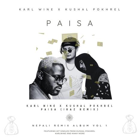 Paisa - Karlwine, Kushal pokhrel (IraZ Edit) | Boomplay Music