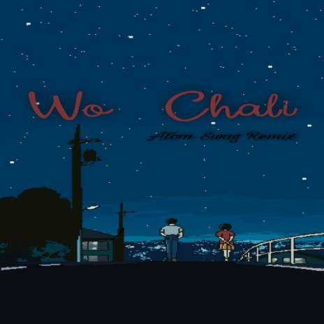 Wo Chali (Remix) | Boomplay Music