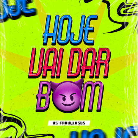 Hoje Vai Dar Bom | Boomplay Music