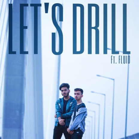 Let's Drill (feat. FLUID) | Boomplay Music