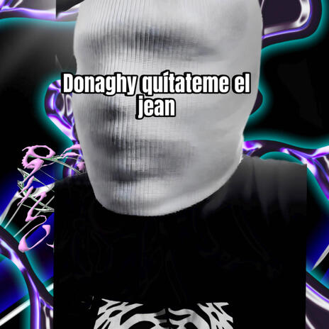 Donaghy quítateme el jean (Radio Edit) | Boomplay Music