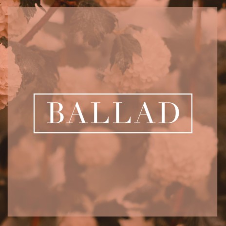 Ballad | Boomplay Music