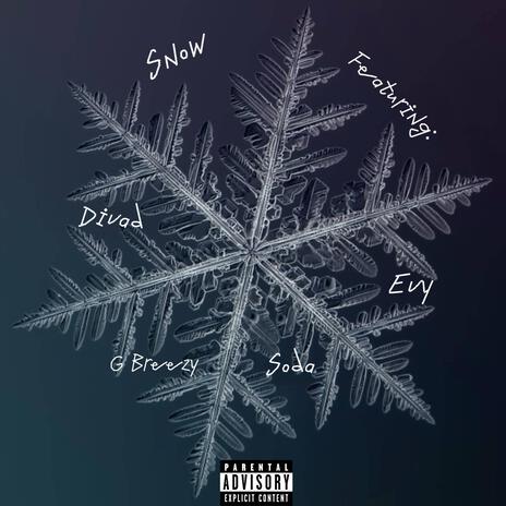 Snow ft. Evy, G Breezy & Soda | Boomplay Music