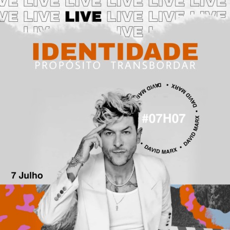 Live Identidade: 7 Julho
