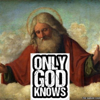 Only God Knows