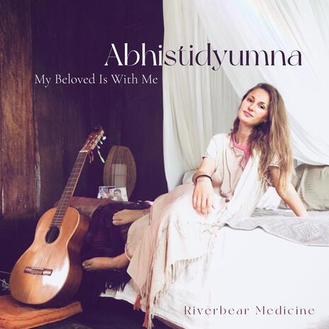 My Beloved Is With Me (Abhistidyumna) | Boomplay Music