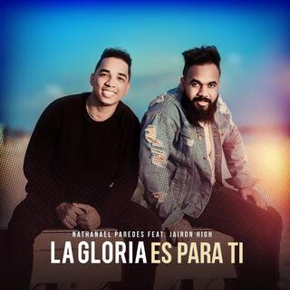 La Gloria Es Para Ti (Nathanael Paredes Remix)