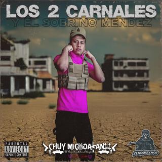 Los 2 Carnales & El Sobrino Mendez