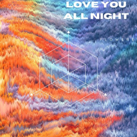 Love You All Night | Boomplay Music