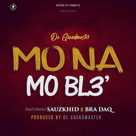 Mo na mo bl3 ft. Bra DaQ & Sauzkhid | Boomplay Music