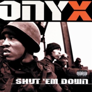 Download Onyx Album Songs: Shut 'Em Down | Boomplay Music