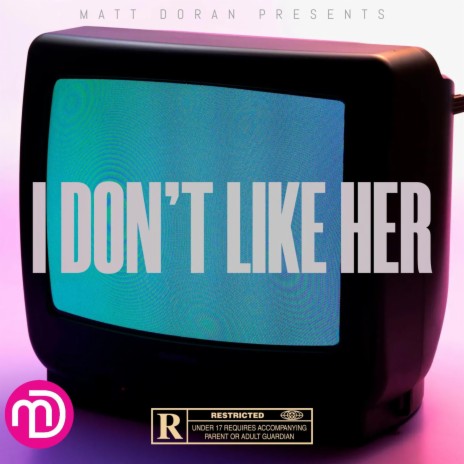 I DON'T LIKE HER | Boomplay Music