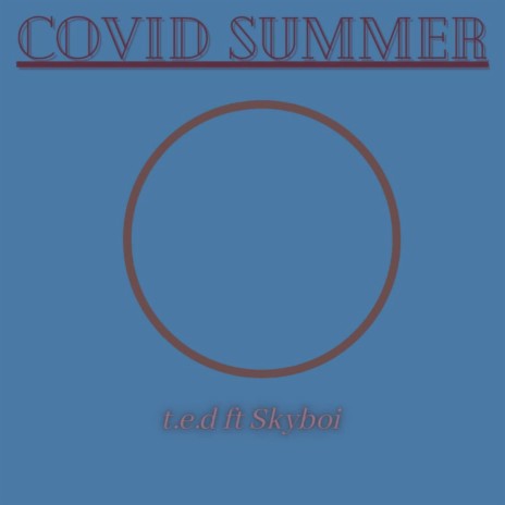 Covid Summer ft. SkyBoii | Boomplay Music