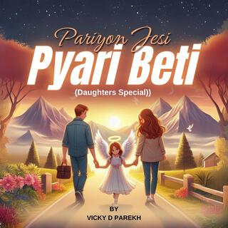 Pariyon Jesi Pyaari Beti (Daughter Special)