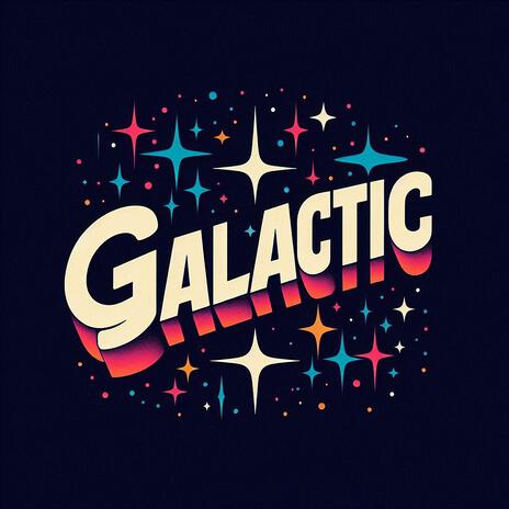 Galactic | Boomplay Music