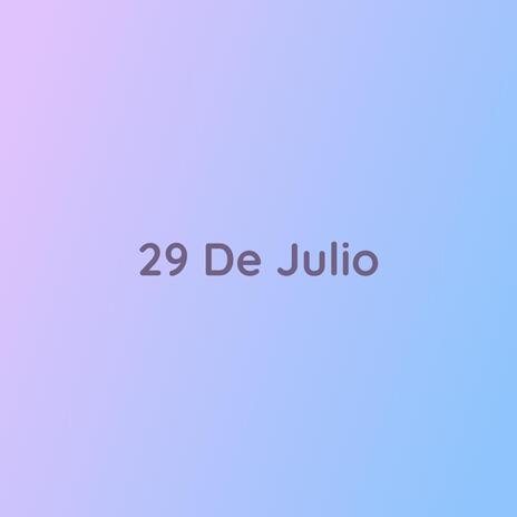 29 De Julio | Boomplay Music