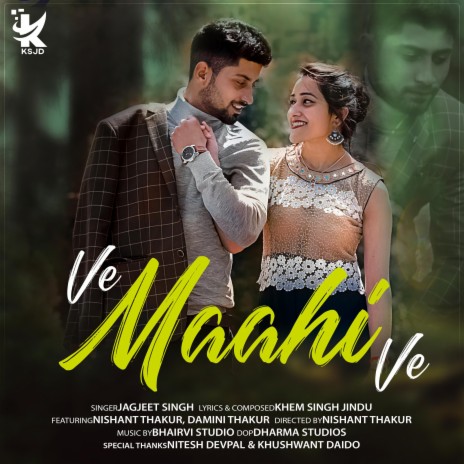 Ve Maahi Ve (feat. Nishant Thakur & Damini Thakur) | Boomplay Music