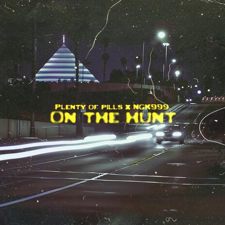 On the hunt ft. Plenty Of Pills | Boomplay Music