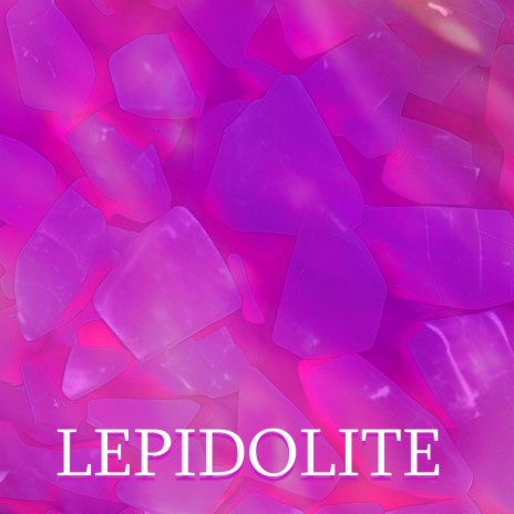 Lepidolite | Boomplay Music